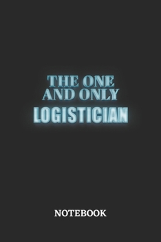 Paperback The One And Only Logistician Notebook: 6x9 inches - 110 blank numbered pages - Greatest Passionate working Job Journal - Gift, Present Idea Book