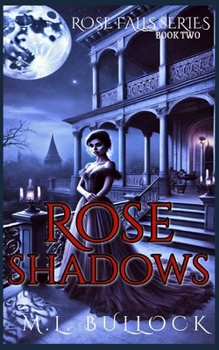 Rose Shadows: An Epic Ghost Story (Rose Falls)