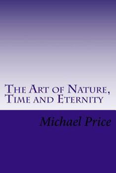 Paperback The Art of Nature, Time and Eternity Book