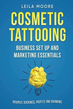 Paperback Cosmetic Tattooing: Business Set Up and Marketing Essentials Book