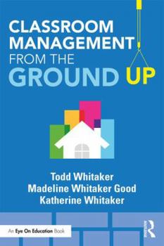 Paperback Classroom Management from the Ground Up Book