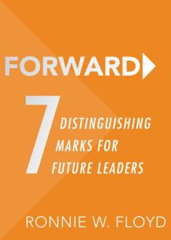 Hardcover Forward: 7 Distinguishing Marks for Future Leaders Book