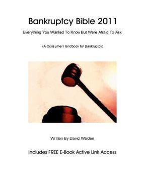 Paperback Bankruptcy Bible 2011: Everything You Wanted To Know About Bankruptcy Book