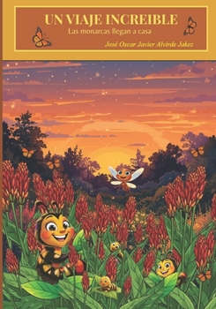 Paperback Un Viaje Increible: Las monarcas llegan a casa [Spanish] Book