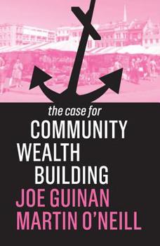 Hardcover The Case for Community Wealth Building Book