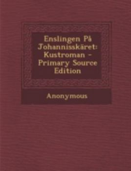 Paperback Enslingen Pa Johannisskaret: Kustroman - Primary Source Edition [Swedish] Book
