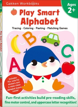 Paperback Play Smart Alphabet Age 2+: Preschool Activity Workbook with Stickers for Toddlers Ages 2, 3, 4: Learn Letter Recognition: Alphabet, Letters, Trac Book