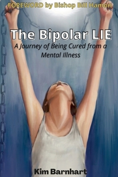 Paperback The Bipolar Lie (V2): A Journey of Being Cured from a Mental Illness Book