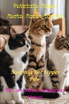 Paperback Keeping The Upper Paw: The cats guide to training your human Book