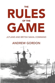 Paperback Rules of the Game: Jutland and British Naval Command Book