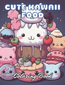 Paperback Cute Kawaii Food Coloring Book for Kids: 100+ Unique and Beautiful Designs for All Fans Book