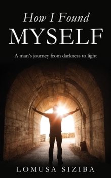 Paperback How l found myself: A man's journey from darkness to light Book