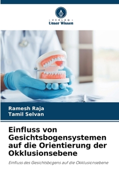 Paperback Einfluss von Gesichtsbogensystemen auf die Orientierung der Okklusionsebene [German] Book