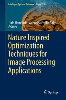 Hardcover Nature Inspired Optimization Techniques for Image Processing Applications Book