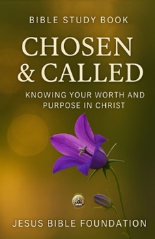 Paperback Bible Study Book Chosen & Called: Knowing Your Worth and Purpose in Christ Book