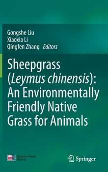 Hardcover Sheepgrass (Leymus Chinensis): An Environmentally Friendly Native Grass for Animals Book