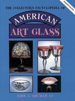 Hardcover The Collector's Encyclopedia of American Art Glass: A Vivid Color Guide to Numerous Art Glass Types Book