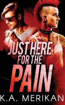 Paperback Just Here for the Pain (gay rocker BDSM romance) Book