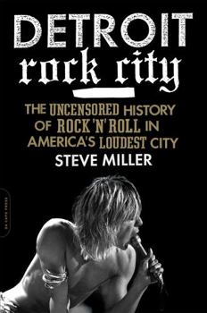 Paperback Detroit Rock City: The Uncensored History of Rock 'n' Roll in America's Loudest City Book