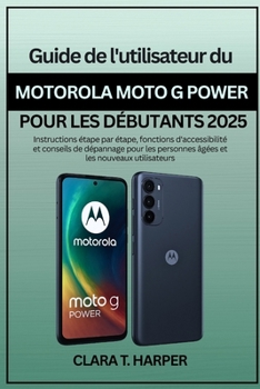 Paperback Guide de l'utilisateur du Motorola Moto G Power pour les débutants 2025 [French] Book