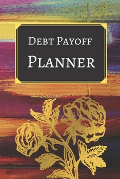 Debt payoff planner: Paying off debts Logbook |Personal/ Business Monthly Budget Planner| Budgeting & Money Management| Bill Paying tracking Book| Debt free Journal Planner