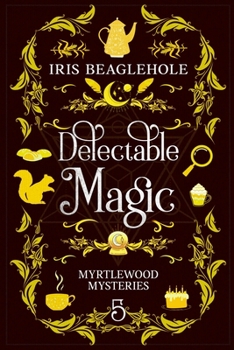Paperback Delectable Magic: Myrtlewood Mysteries book 5 Book