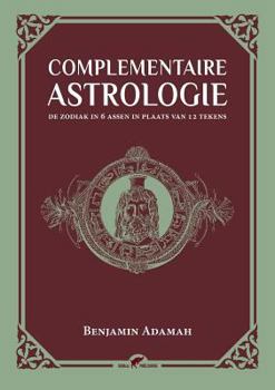 Paperback Complementaire Astrologie: De zodiak in 6 assen in plaats van 12 tekens [Dutch] Book