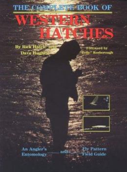 Paperback The Complete Book of Western Hatches: An Angler's Entomology and Fly Pattern Field Guide Book
