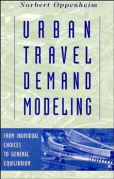 Paperback Urban Travel Demand Modeling: From Individual Choices to General Equilibrium Book