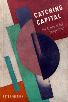 Hardcover Catching Capital: The Ethics of Tax Competition Book