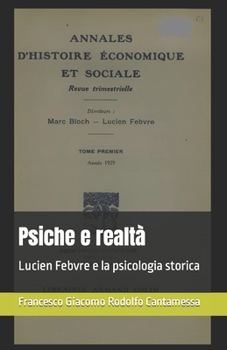 Paperback Psiche e realtà: Lucien Febvre e la psicologia storica [Italian] Book