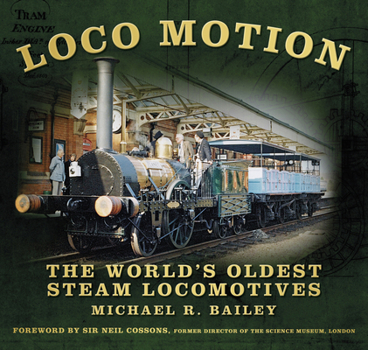 Hardcover Loco Motion: The World's Oldest Steam Locomotives Book