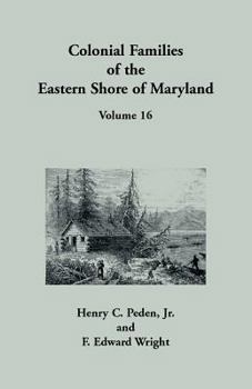 Paperback Colonial Families of the Eastern Shore of Maryland, Volume 16 Book