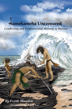 Paperback Tamehameha Uncensored Conflicting and Controversial History of Hawaii Book
