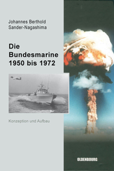 Hardcover Die Bundesmarine 1955 bis 1972 [German] Book