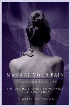 Paperback Manage your Pain: Transform your life Book