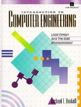 Hardcover Introduction to Computer Engineering: Logic Design and the 8086 Microprocessor (Book/Disk) Book