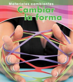Cambiar la forma (Materiales cambiantes) - Book  of the Materiales Cambiantes