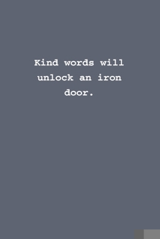 Paperback Kind words will unlock an iron door.: Lined notebook Book