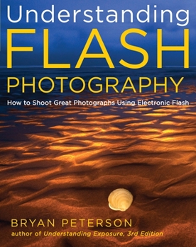 Paperback Understanding Flash Photography: How to Shoot Great Photographs Using Electronic Flash Book