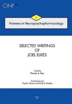 Paperback Pioneers in Neuropsychopharmacology I: Selected Writings of Joel Elkes Book