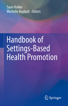 Hardcover Handbook of Settings-Based Health Promotion Book