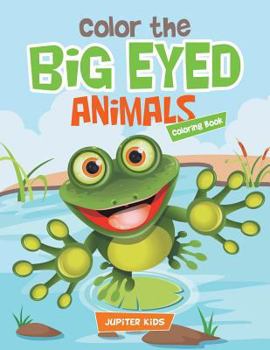Paperback Color the Big Eyed Animals Coloring Book