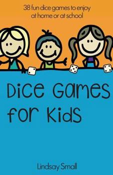 Paperback Dice Games for Kids: 38 Brilliant Dice Games to Enjoy at School or at Home Book