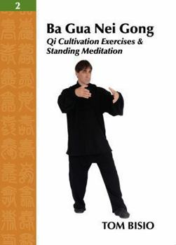 Paperback Ba Gua Nei Gong Vol. 2: Qi Cultivation Exercises and Standing Meditation Book