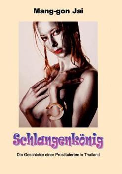 Paperback Schlangenkönig: Die Geschichte einer Prostituierten in Thailand [German] Book