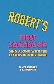 Paperback Robert's First Songbook: Sing Along with the Letters in Your Name Book