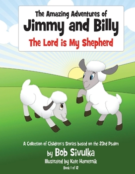 Hardcover The Amazing Adventures of Jimmy and Billy: The Lord Is My Shepherd Volume 1 Book