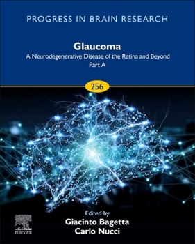 Hardcover Glaucoma: A Neurodegenerative Disease of the Retina and Beyond: Part a: Volume 256 Book