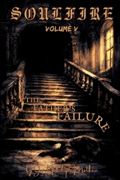 Soulfire: Volume V: The Father's Failure